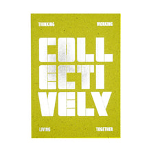 Load image into Gallery viewer, COLLECTIVELY