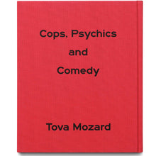 Load image into Gallery viewer, TOVA MOZARD: COPS, PSYCHICS AND COMEDY