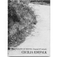 Load image into Gallery viewer, CECILIA EDEFALK: PHOTOGRAPHY 227 MONTHS/FOTOGRAFI 227 MÅNADER