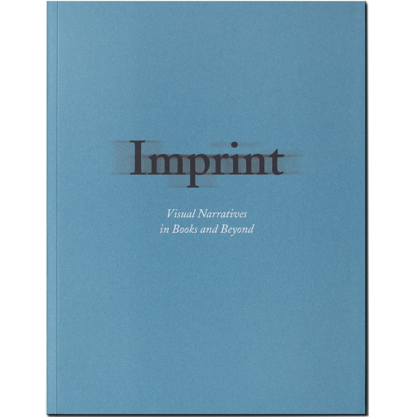 IMPRINT: VISUAL NARRATIVES IN BOOKS AND BEYOND