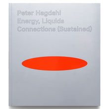 Load image into Gallery viewer, PETER HAGDAHL: ENERGY, LIQUIDS, CONNECTIONS (SUSTAINED)
