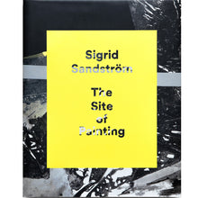 Load image into Gallery viewer, SIGRID SANDSTRÖM: THE SITE OF PAINTING