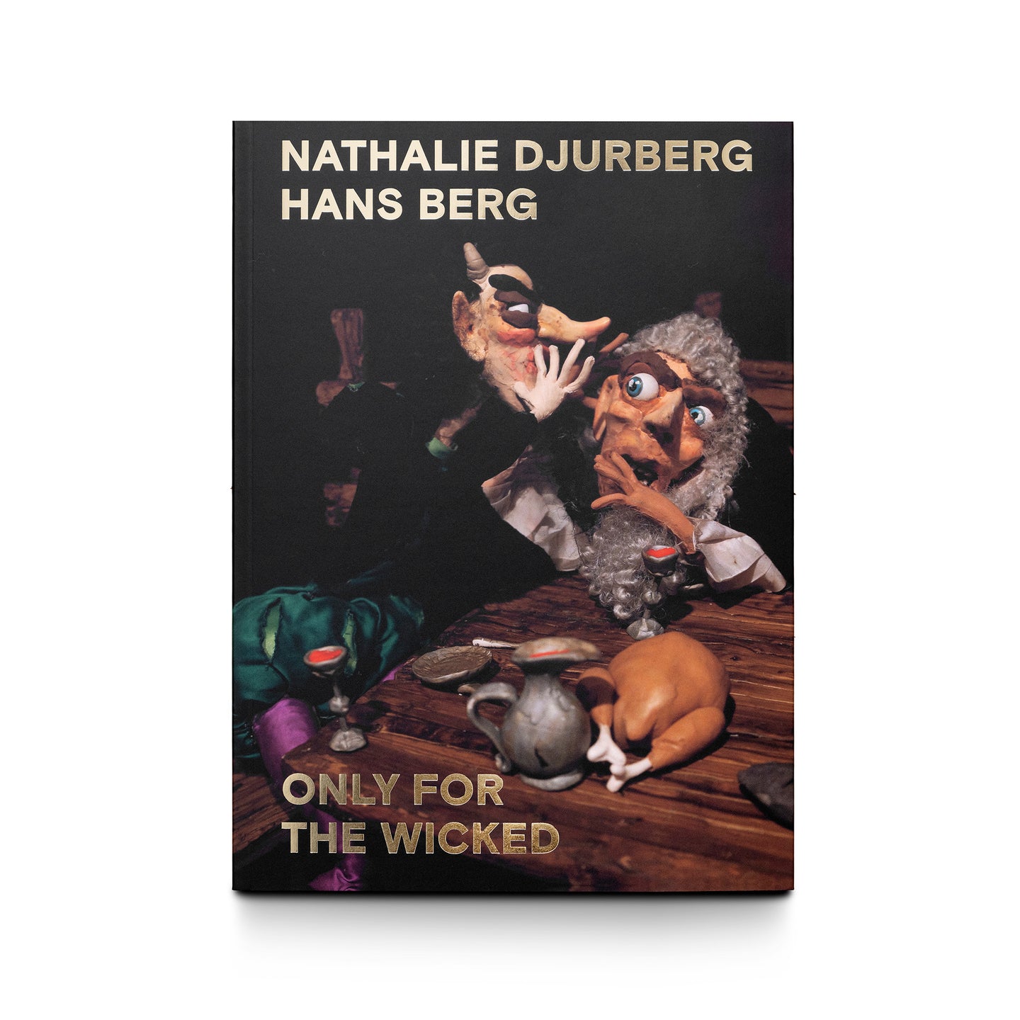 NATHALIE DJURBERG & HANS BERG: ONLY FOR THE WICKED