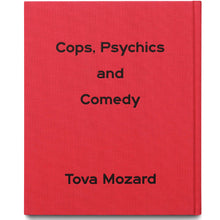 Load image into Gallery viewer, TOVA MOZARD: COPS, PSYCHICS AND COMEDY
