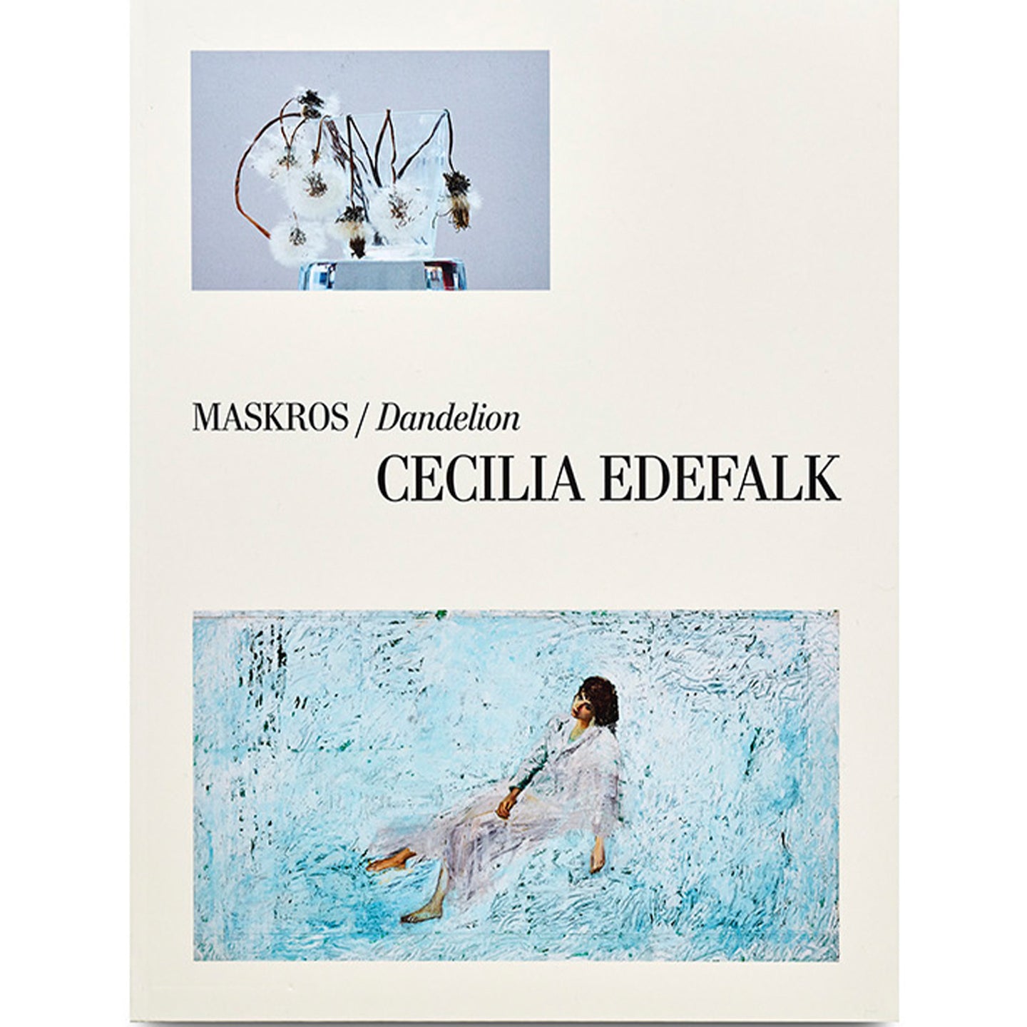 CECILIA EDEFALK: MASKROS / DANDELION