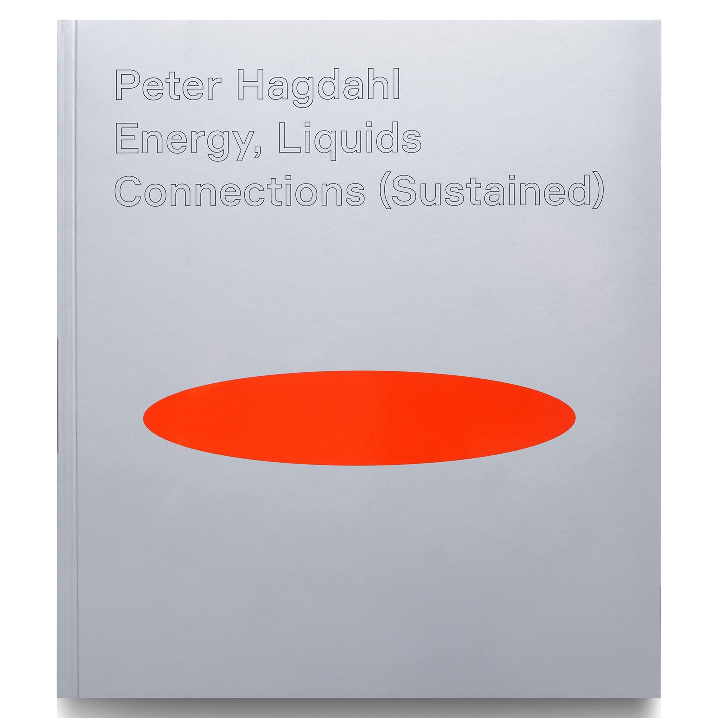 PETER HAGDAHL: ENERGY, LIQUIDS, CONNECTIONS (SUSTAINED)